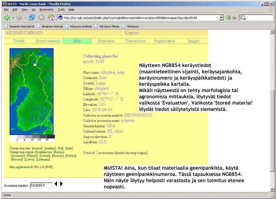 Mikäli näytteestä on tehty morfologisia tai agronomisia mittauksia, löytyvät tiedot valikosta 'Evaluation'.