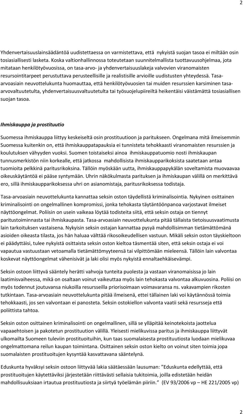 perustuttava perusteellisille ja realistisille arvioille uudistusten yhteydessä.