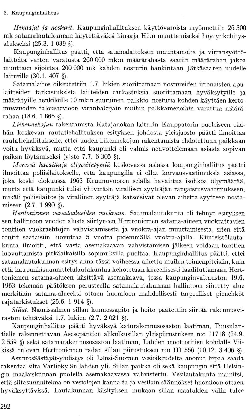 hankintaan Jätkäsaaren uudelle laiturille (30.1. 407 