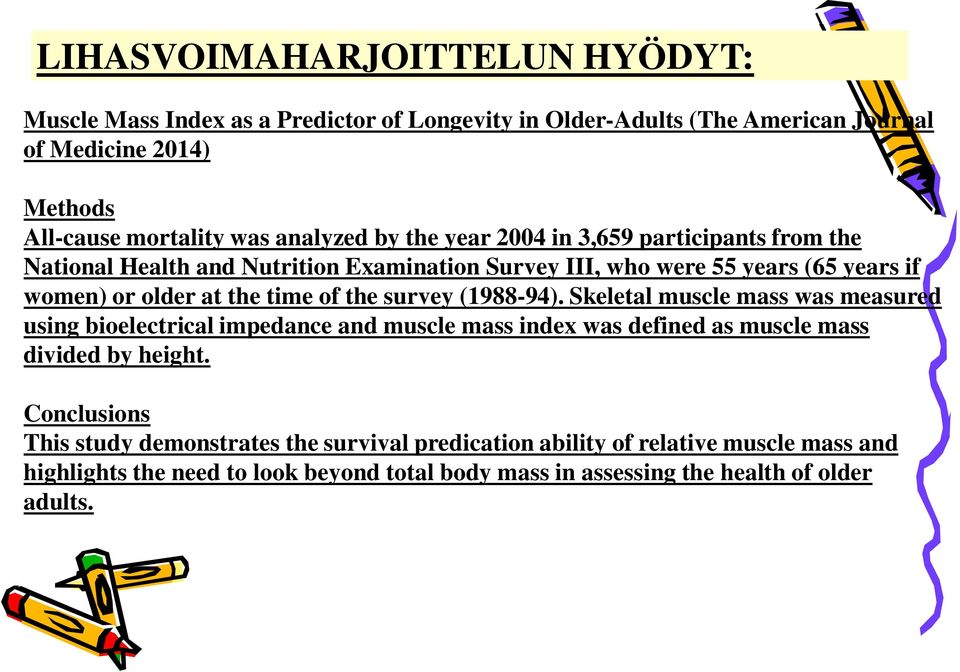 of the survey (1988-94). Skeletal muscle mass was measured using bioelectrical impedance and muscle mass index was defined as muscle mass divided by height.