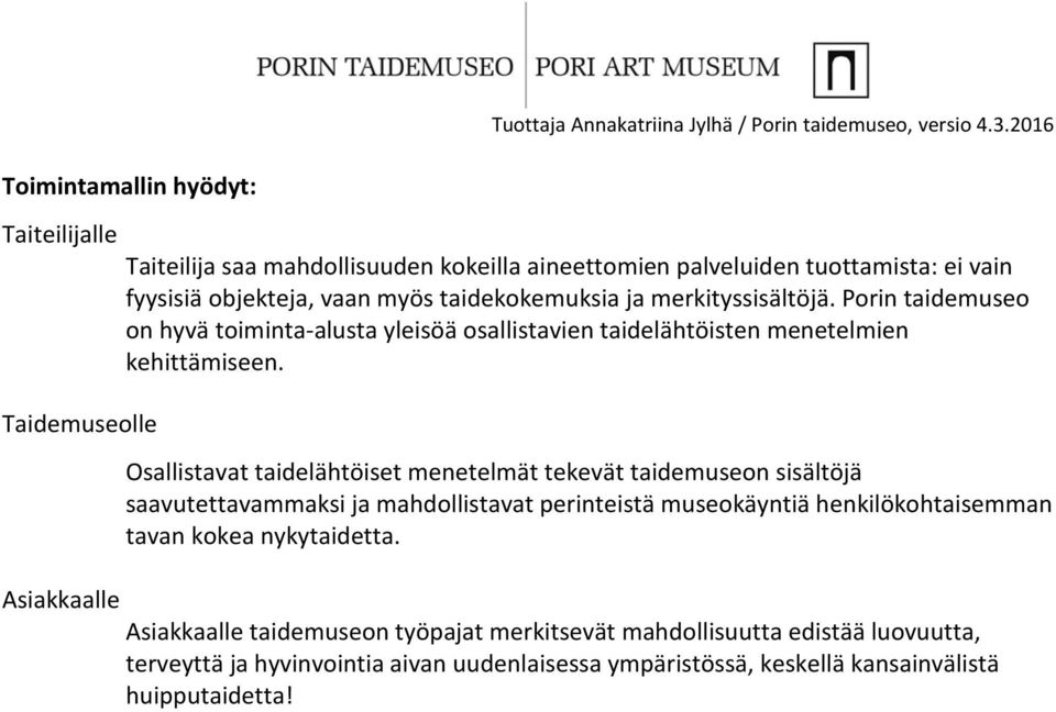 Osallistavat taidelähtöiset menetelmät tekevät taidemuseon sisältöjä saavutettavammaksi ja mahdollistavat perinteistä museokäyntiä henkilökohtaisemman tavan kokea