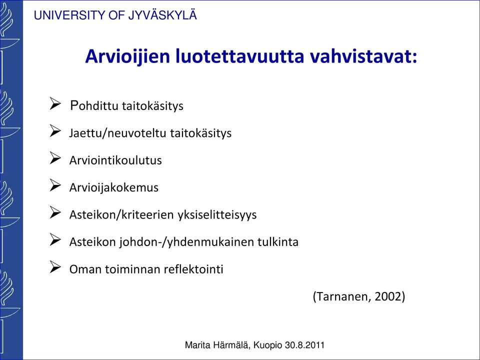 Arvioijakokemus Asteikon/kriteerien yksiselitteisyys Asteikon