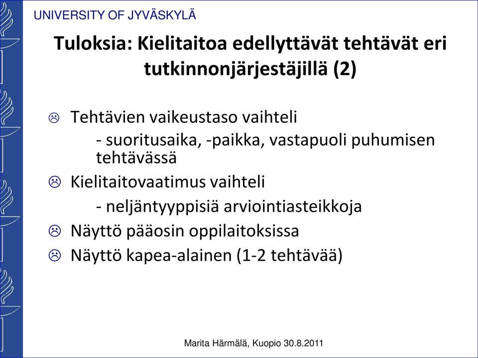 puhumisen tehtävässä Kielitaitovaatimus vaihteli - neljäntyyppisiä