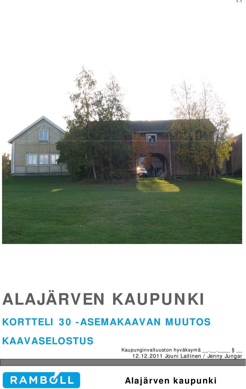 Kaupunginvaltuuston hyväksymä.. 12.