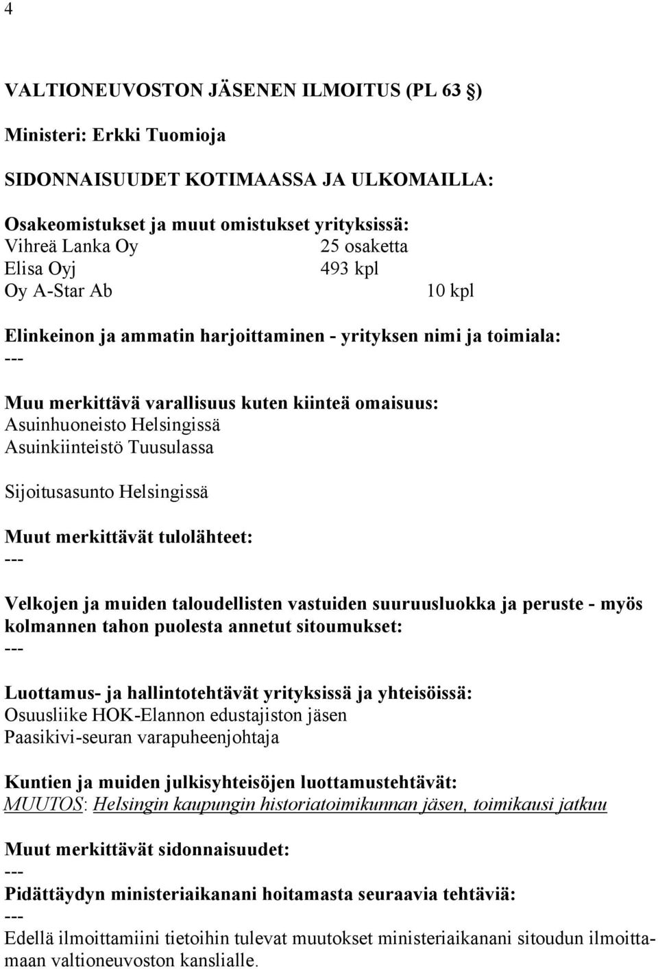 taloudellisten vastuiden suuruusluokka ja peruste myös Luottamus ja hallintotehtävät yrityksissä ja yhteisöissä: Osuusliike