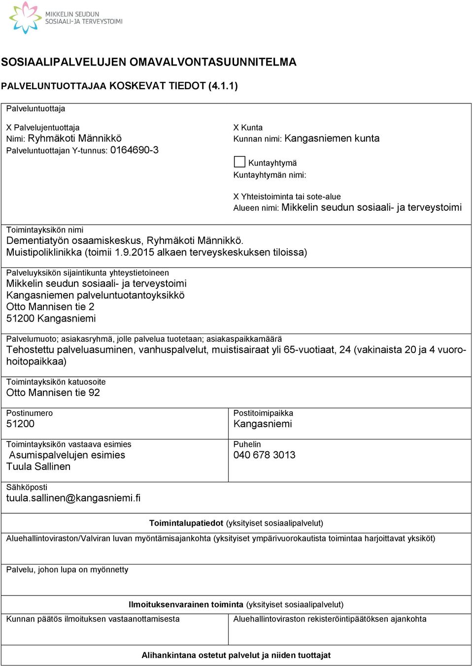 Dementiatyön osaamiskeskus, Ryhmäkoti Männikkö. Muistipoliklinikka (toimii 1.9.