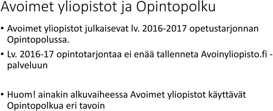 2016 17 opintotarjontaa ei enää tallenneta Avoinyliopisto.