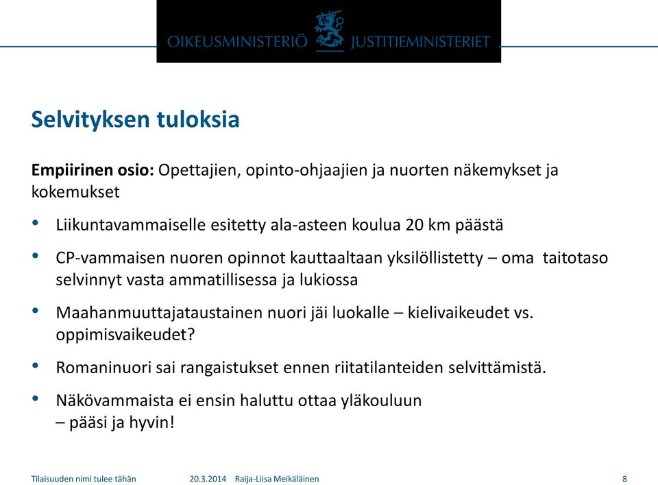 vasta ammatillisessa ja lukiossa Maahanmuuttajataustainen nuori jäi luokalle kielivaikeudet vs. oppimisvaikeudet?