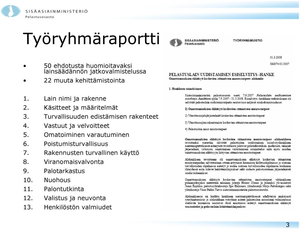 Vastuut ja velvoitteet 5. Omatoiminen varautuminen 6. Poistumisturvallisuus 7.