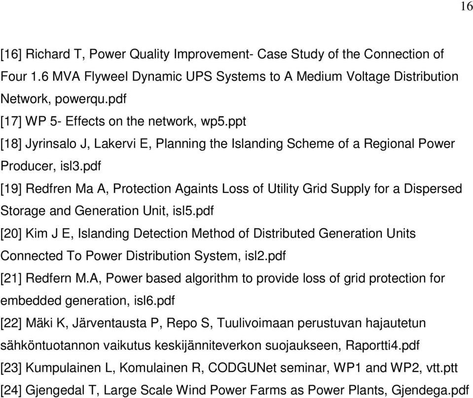 pdf [19] Redfren Ma A, Protection Againts Loss of Utility Grid Supply for a Dispersed Storage and Generation Unit, isl5.