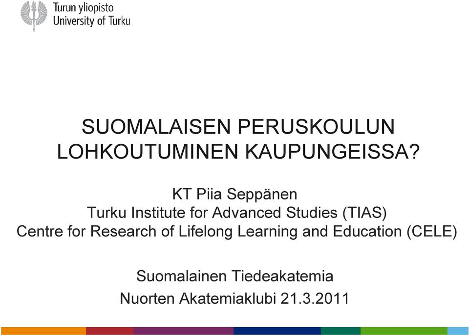 (TIAS) Centre for Research of Lifelong Learning and