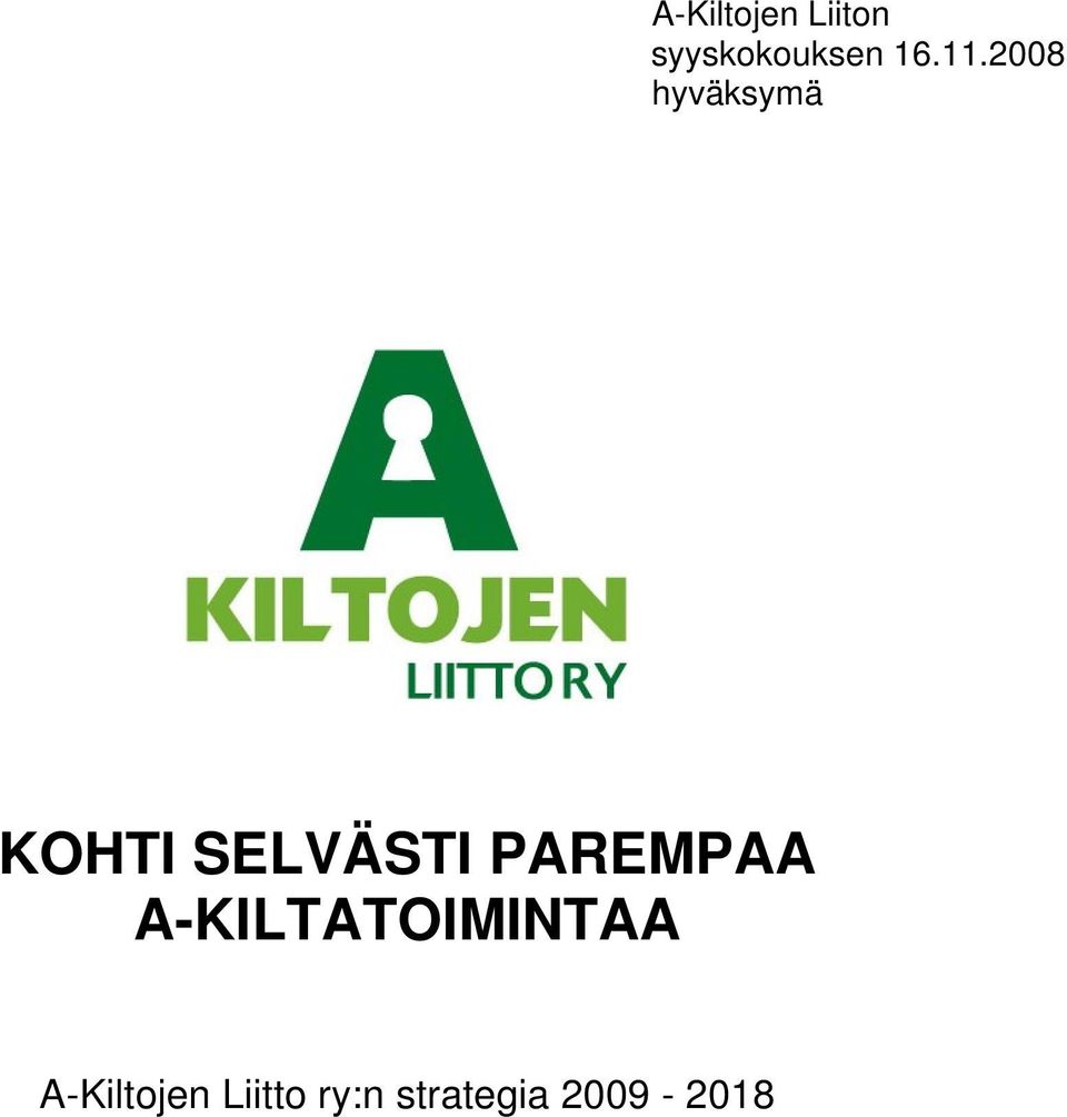 2008 hyväksymä KOHTI SELVÄSTI