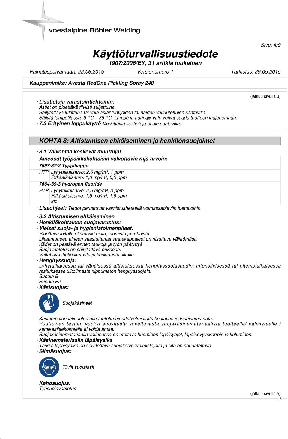 (jatkuu sivulla 3) KOHTA 8: Altistumisen ehkäiseminen ja henkilönsuojaimet 8.
