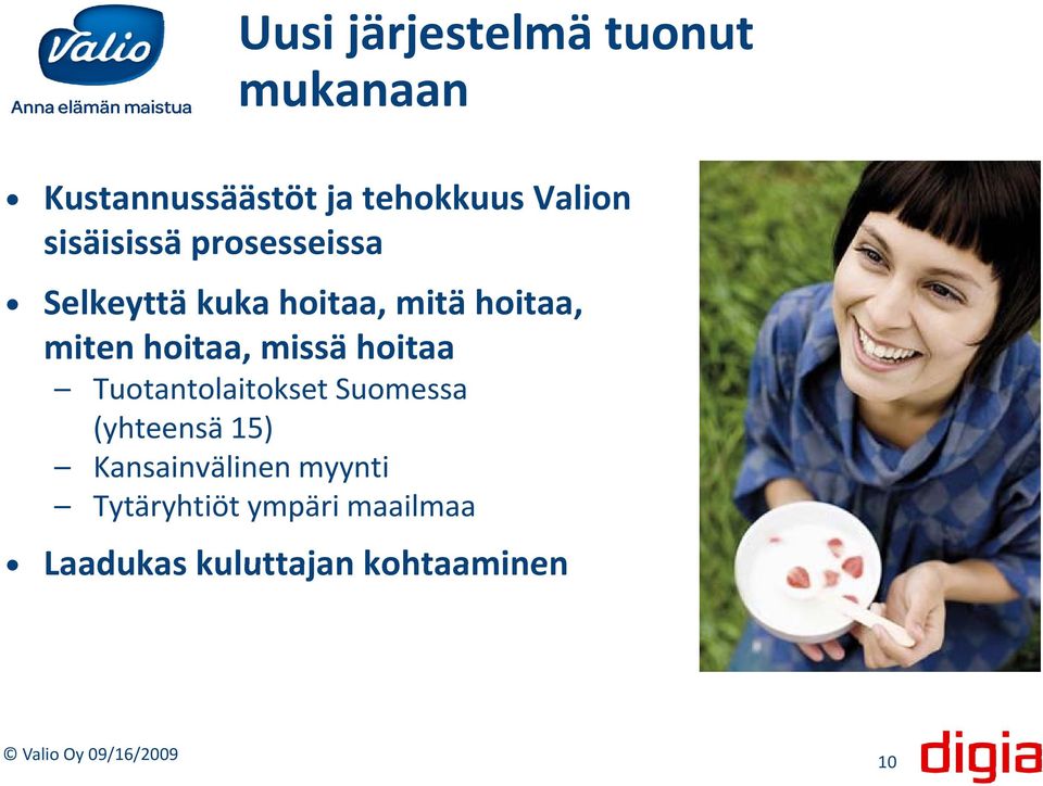 hoitaa, missä hoitaa Tuotantolaitokset Suomessa (yhteensä 15)