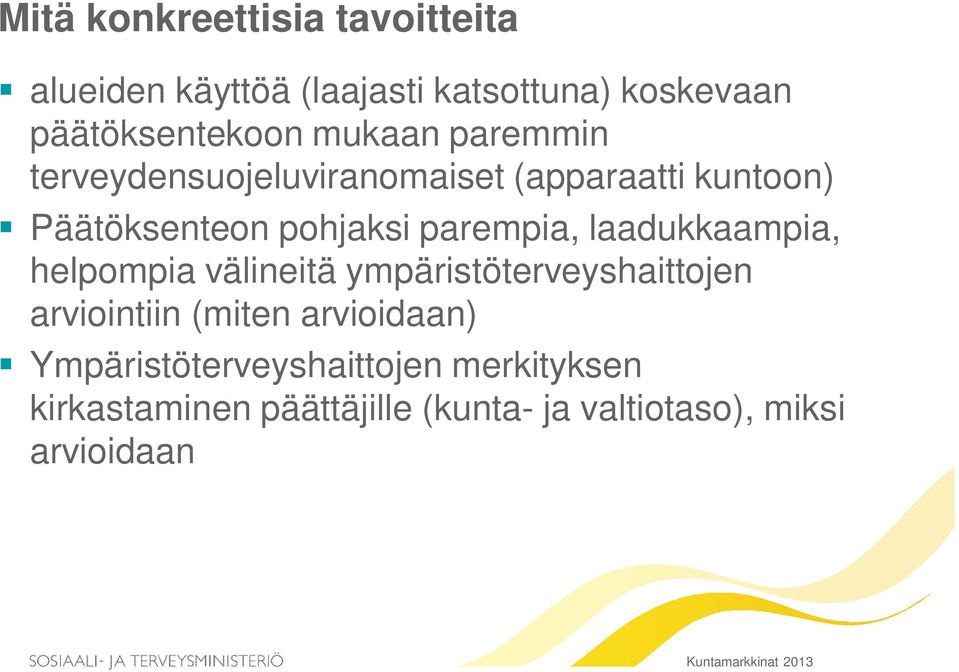 laadukkaampia, helpompia välineitä ympäristöterveyshaittojen arviointiin (miten arvioidaan)