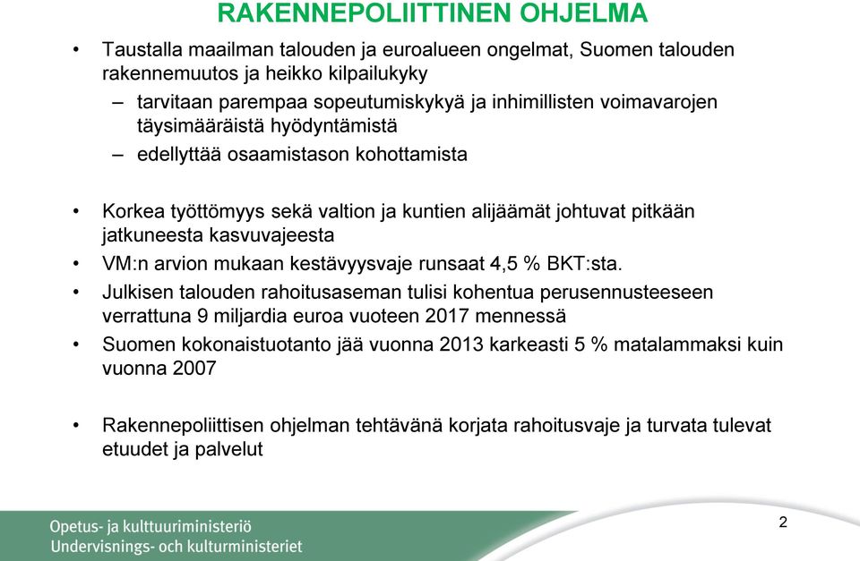 kasvuvajeesta VM:n arvion mukaan kestävyysvaje runsaat 4,5 % BKT:sta.