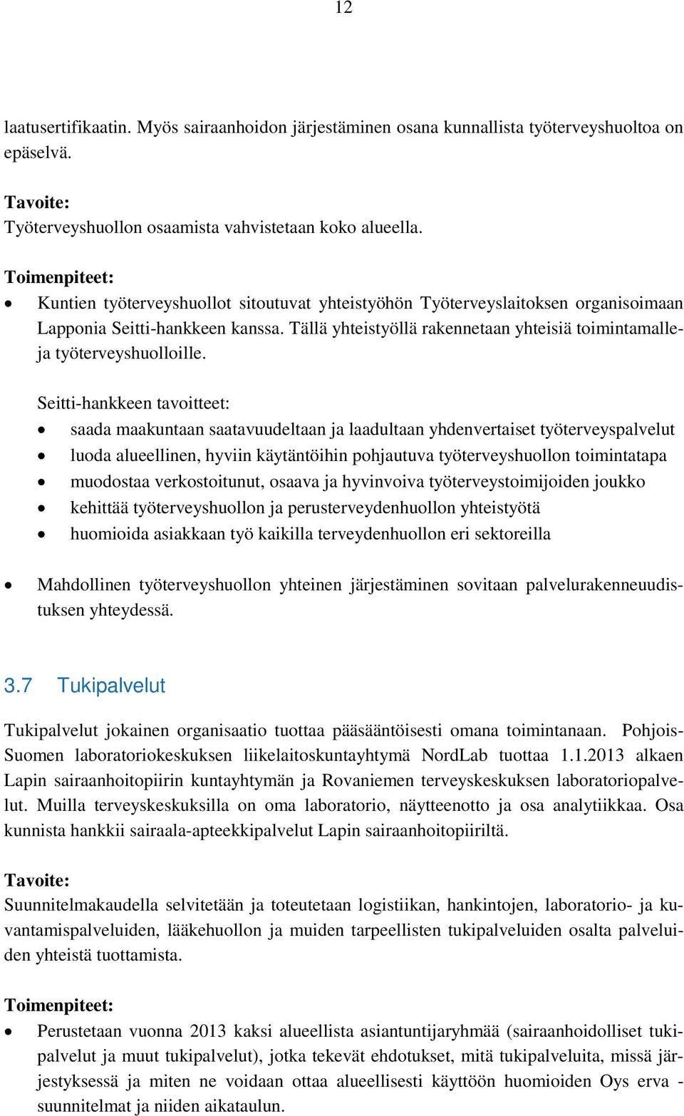 Tällä yhteistyöllä rakennetaan yhteisiä toimintamalleja työterveyshuolloille.