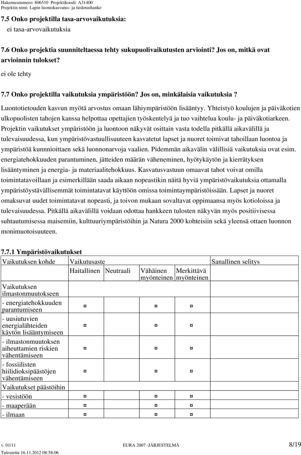 Yhteistyö koulujen ja päiväkotien ulkopuolisten tahojen kanssa helpottaa opettajien työskentelyä ja tuo vaihtelua koulu- ja päiväkotiarkeen.