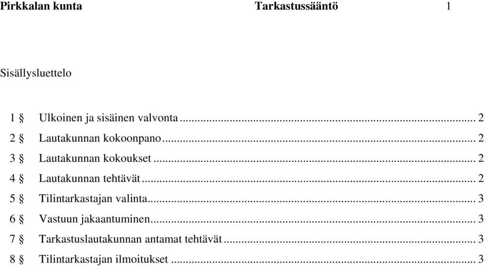 .. 2 4 Lautakunnan tehtävät... 2 5 Tilintarkastajan valinta.