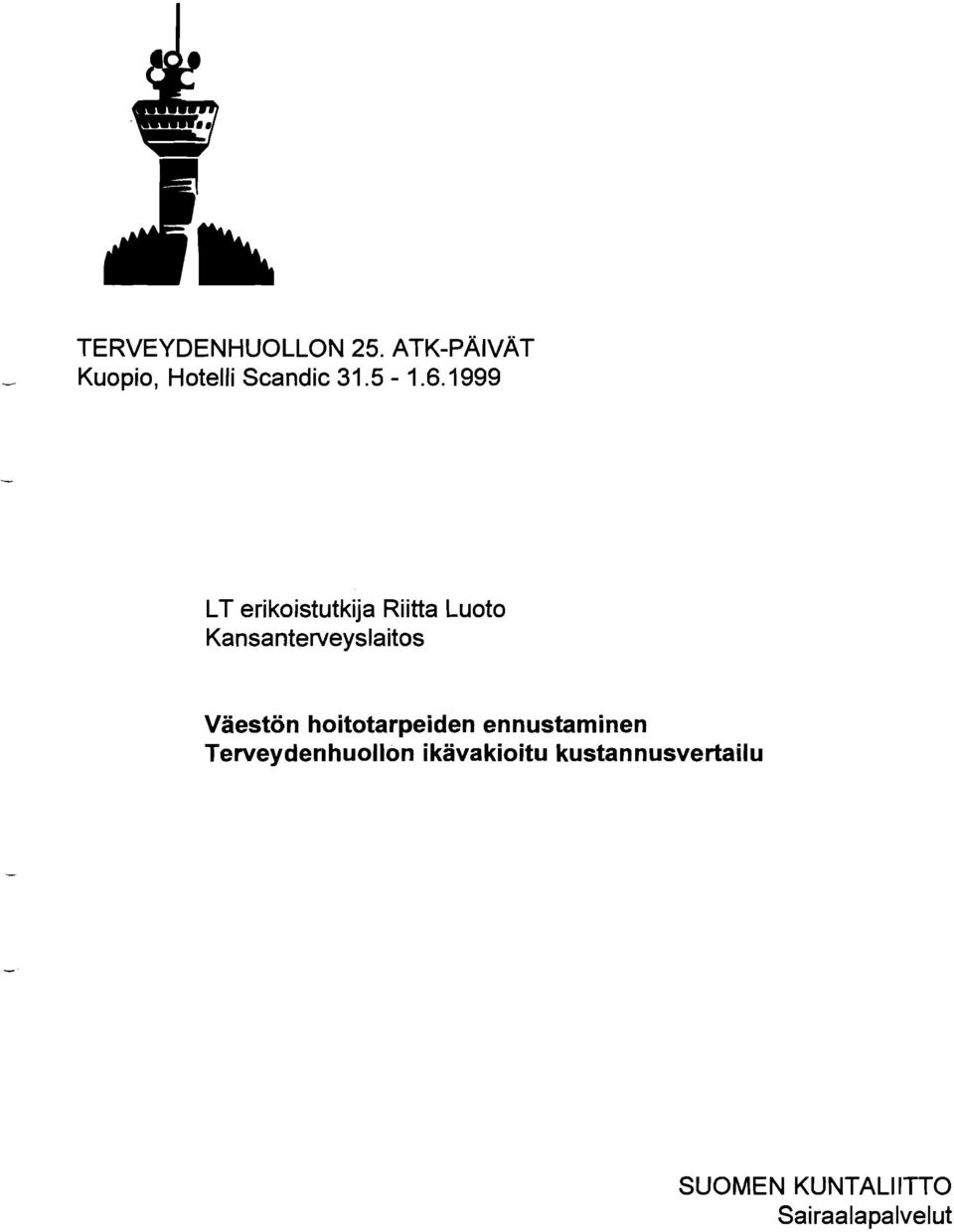 1999 LT erikoistutkija Riitta Luoto Kansanterveyslaitos