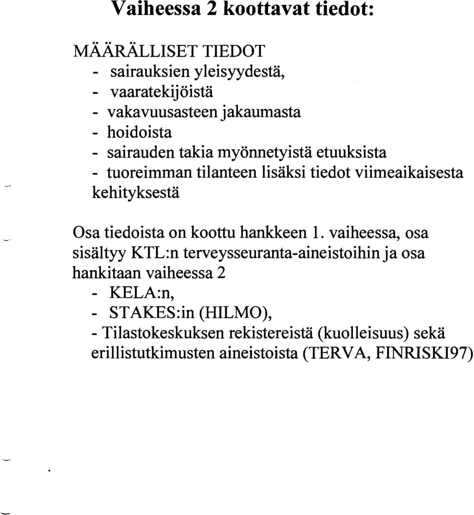 tiedoista on koottu hankkeen 1.