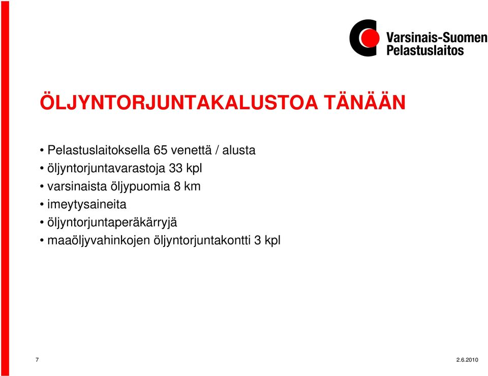 varsinaista öljypuomia 8 km imeytysaineita