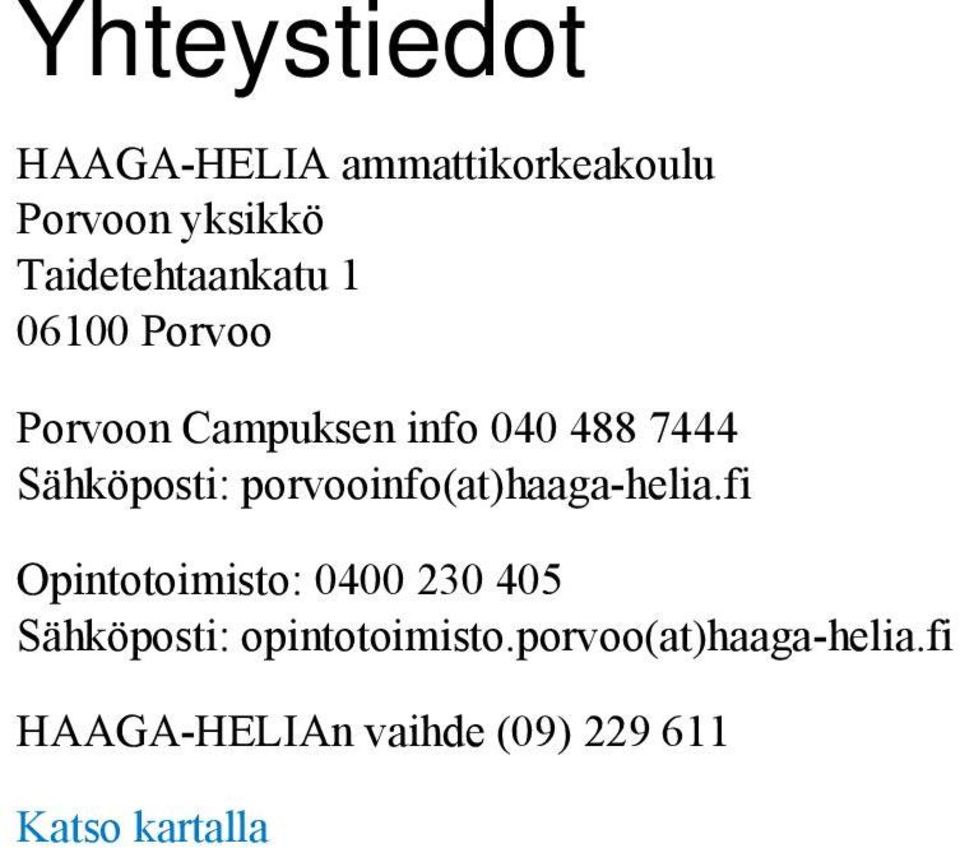 Sähköposti: porvooinfo(at)haaga-helia.