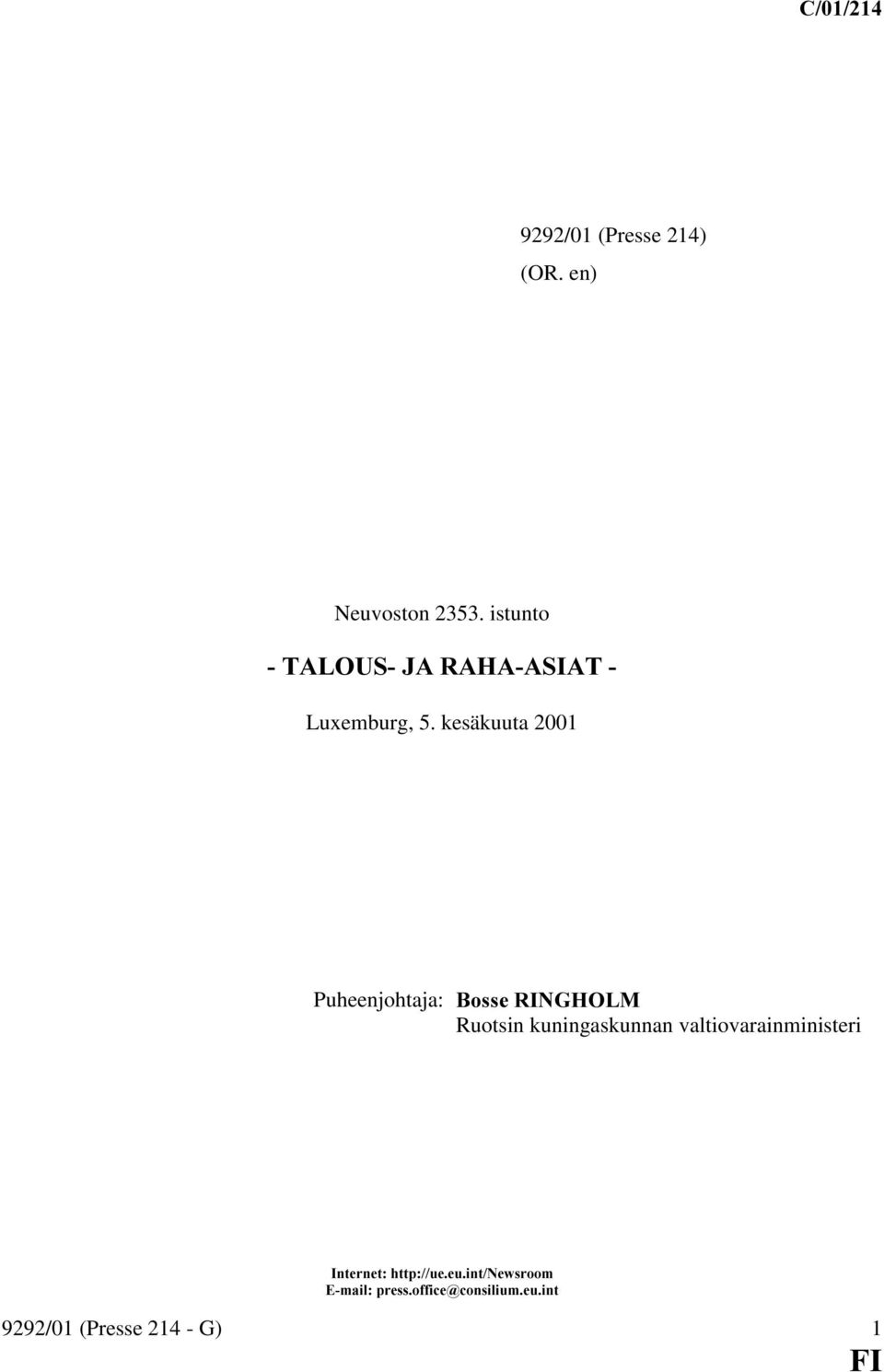 kesäkuuta 2001 Puheenjohtaja: %RVVH5,1*+2/0 Ruotsin