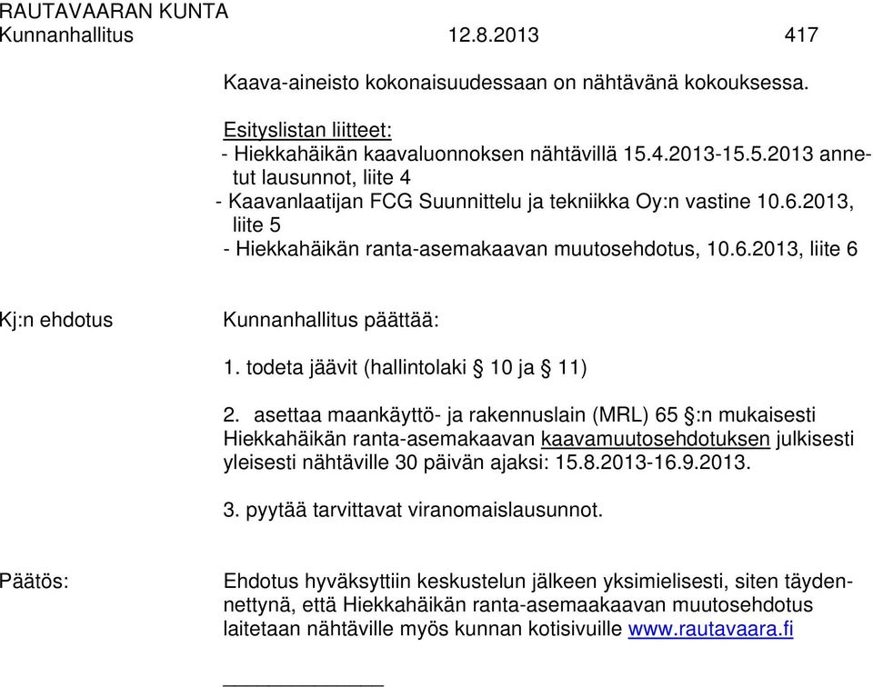 todeta jäävit (hallintolaki 10 ja 11) 2.