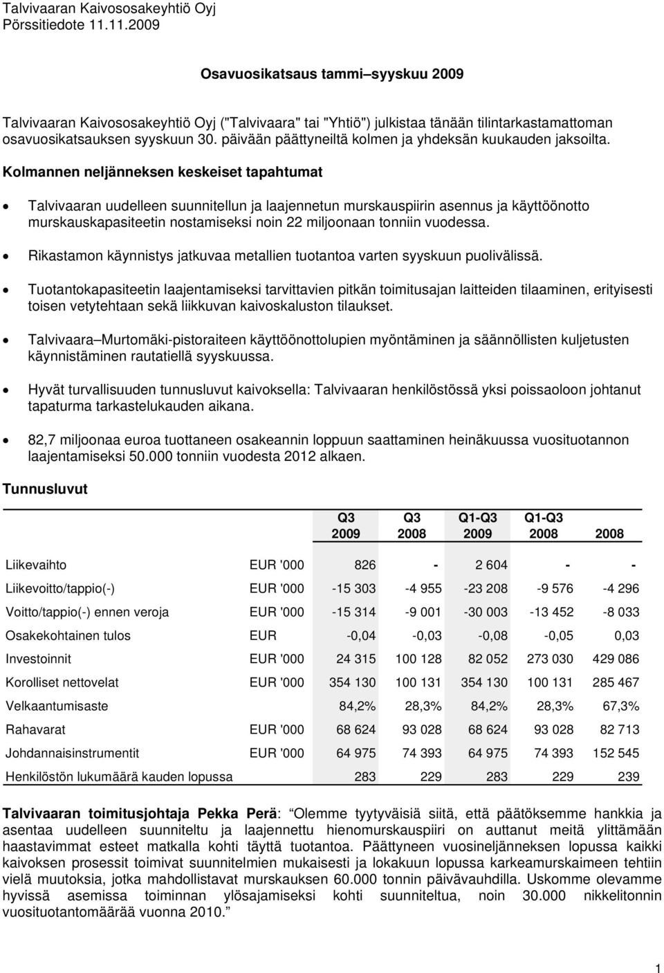 päivään päättyneiltä kolmen ja yhdeksän kuukauden jaksoilta.