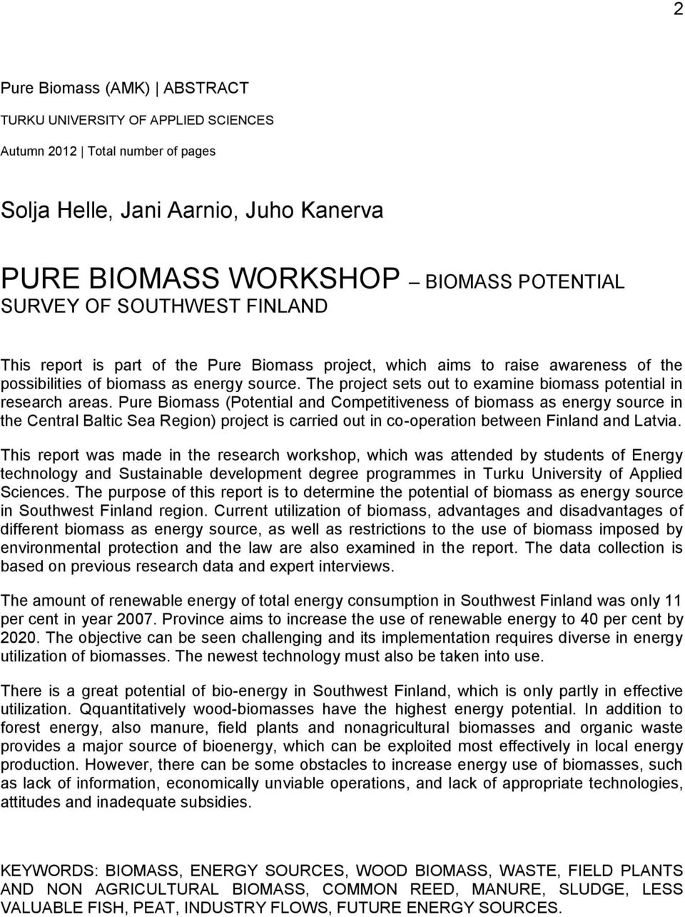 The project sets out to examine biomass potential in research areas.