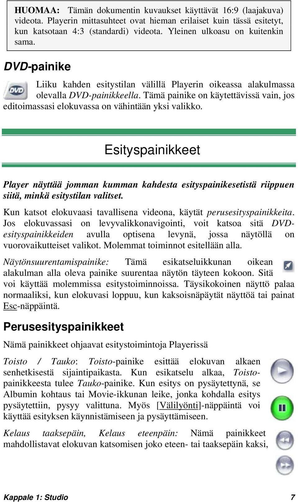 Tämä painike on käytettävissä vain, jos editoimassasi elokuvassa on vähintään yksi valikko.