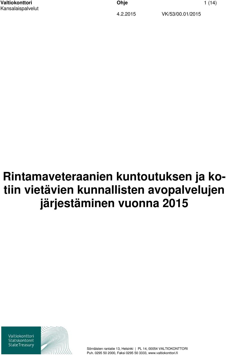 avopalvelujen järjestäminen vuonna 2015 Sörnäisten rantatie 13, Helsinki