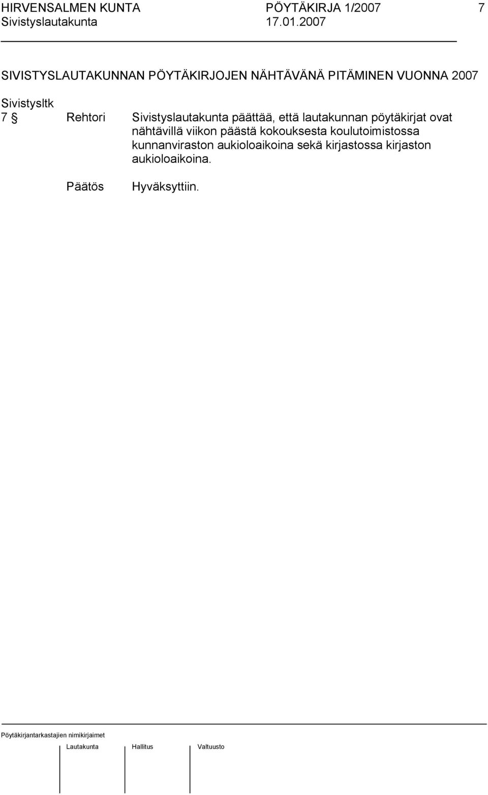 pöytäkirjat ovat nähtävillä viikon päästä kokouksesta