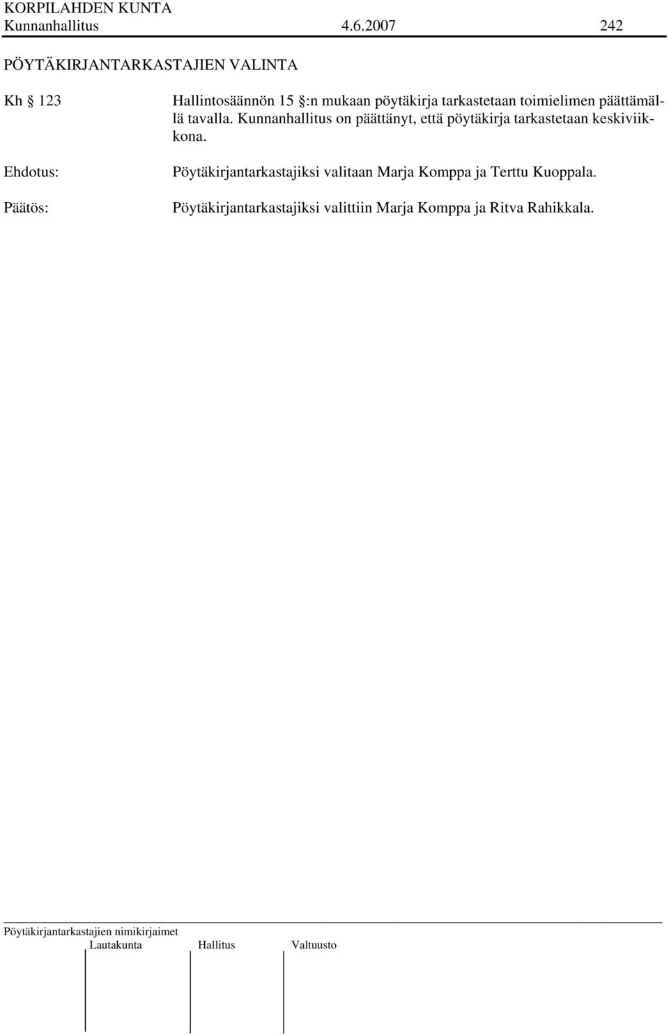 tarkastetaan toimielimen päättämällä tavalla.
