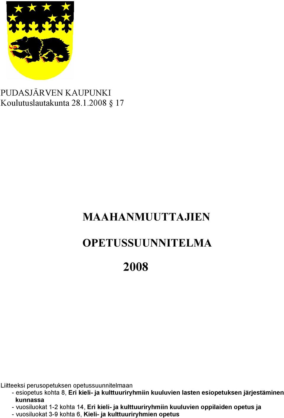 esiopetus kohta 8, Eri kieli- ja kulttuuriryhmiin kuuluvien lasten esiopetuksen järjestäminen