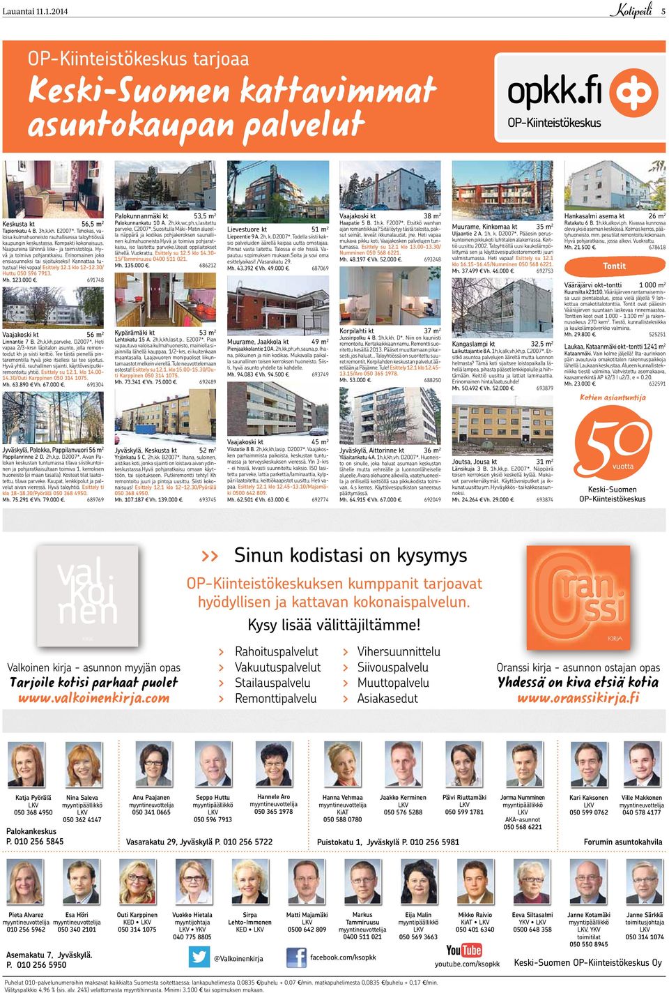 Erinomainen joko ensiasunnoksi tai sijoitukseksi! Kannattaa tutustua! Hei vapaa! Esittely 12.1 klo 12-12.30/ Huttu 050 596 7913. Mh. 123.000. 691748 Vaajakoski kt 56 m 2 Linnantie 7 B.