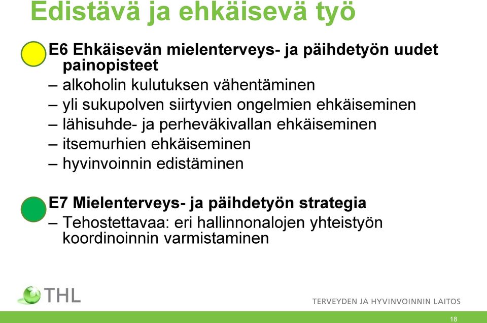 ja perheväkivallan ehkäiseminen itsemurhien ehkäiseminen hyvinvoinnin edistäminen E7