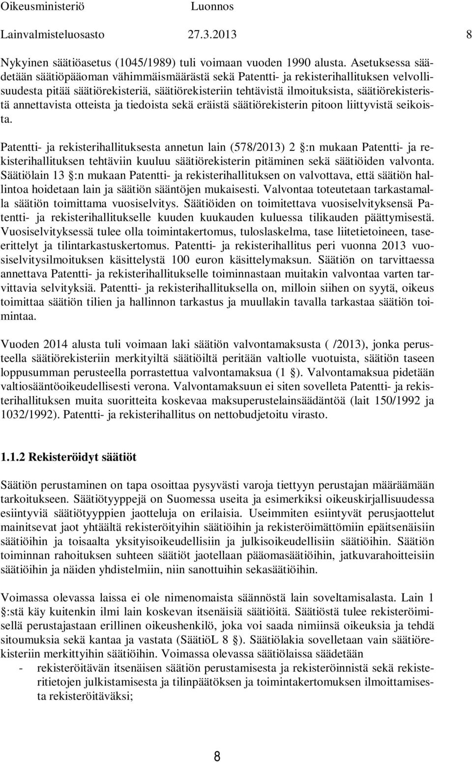 annettavista otteista ja tiedoista sekä eräistä säätiörekisterin pitoon liittyvistä seikoista.