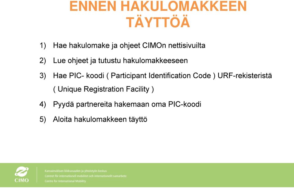 ( Participant Identification Code ) URF-rekisteristä ( Unique