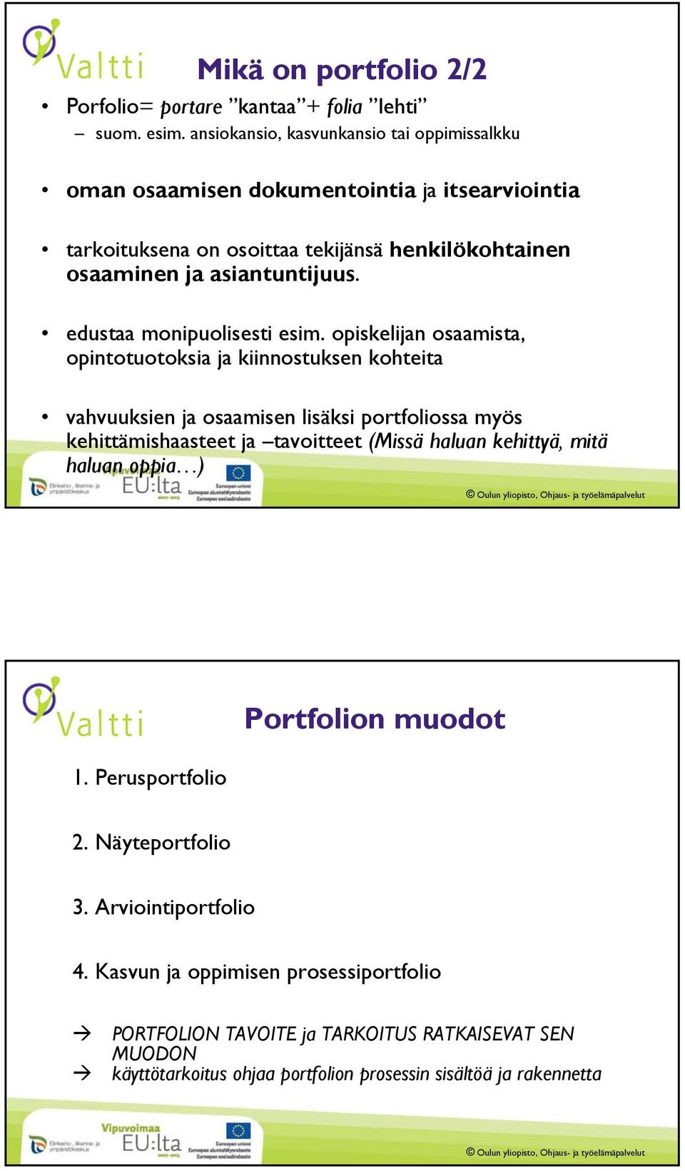 edustaa monipuolisesti esim.