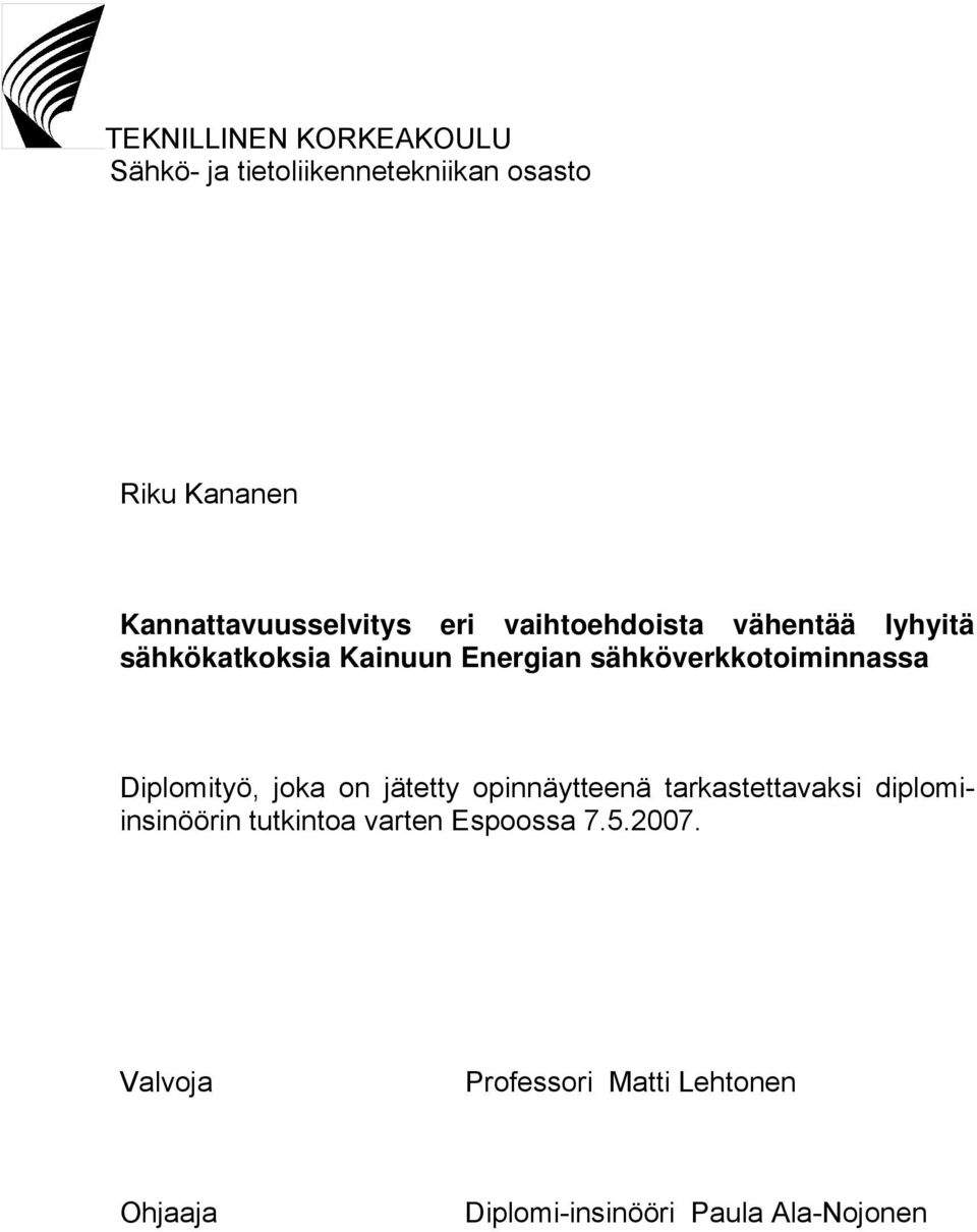 sähköverkkotoiminnassa Diplomityö, joka on jätetty opinnäytteenä tarkastettavaksi