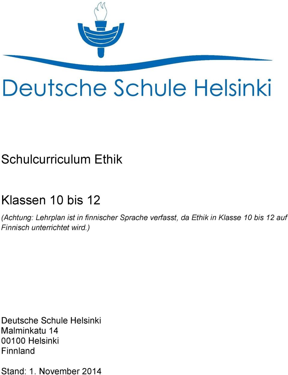 bis 12 auf Finnisch unterrichtet wird.