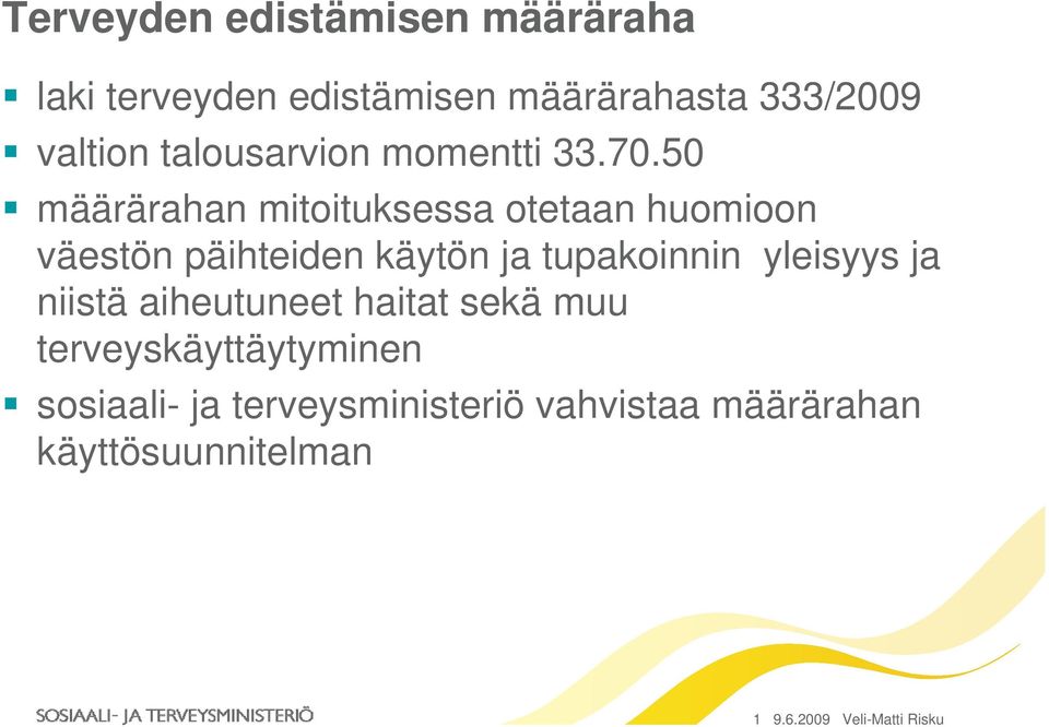 tupakoinnin yleisyys ja niistä aiheutuneet haitat sekä muu terveyskäyttäytyminen