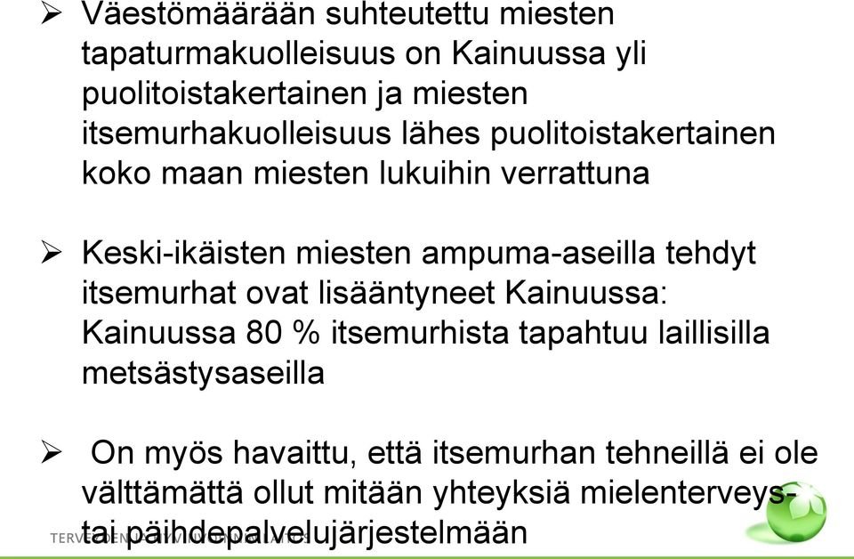 ampuma-aseilla tehdyt itsemurhat ovat lisääntyneet Kainuussa: Kainuussa 80 % itsemurhista tapahtuu laillisilla