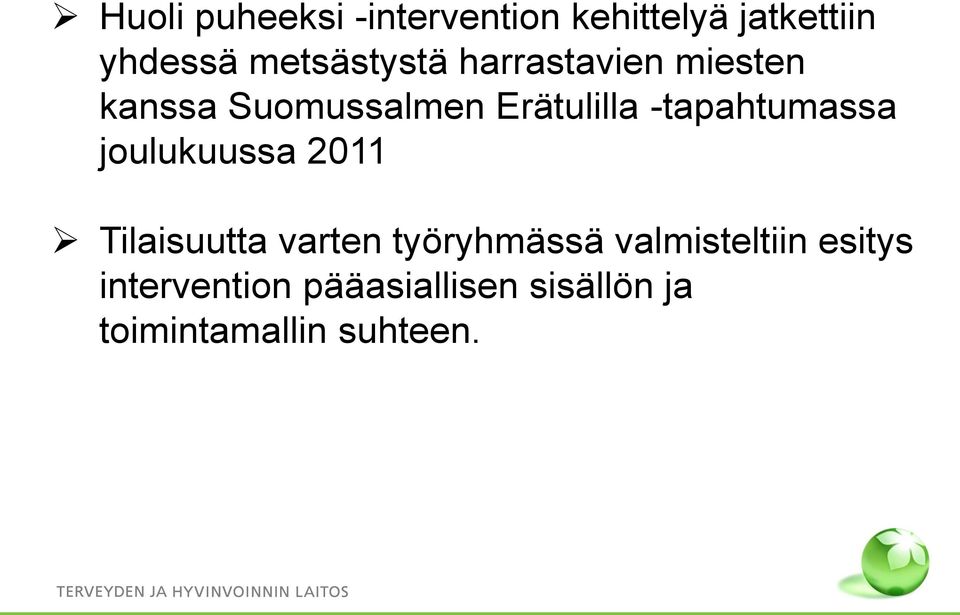 -tapahtumassa joulukuussa 2011 Tilaisuutta varten työryhmässä