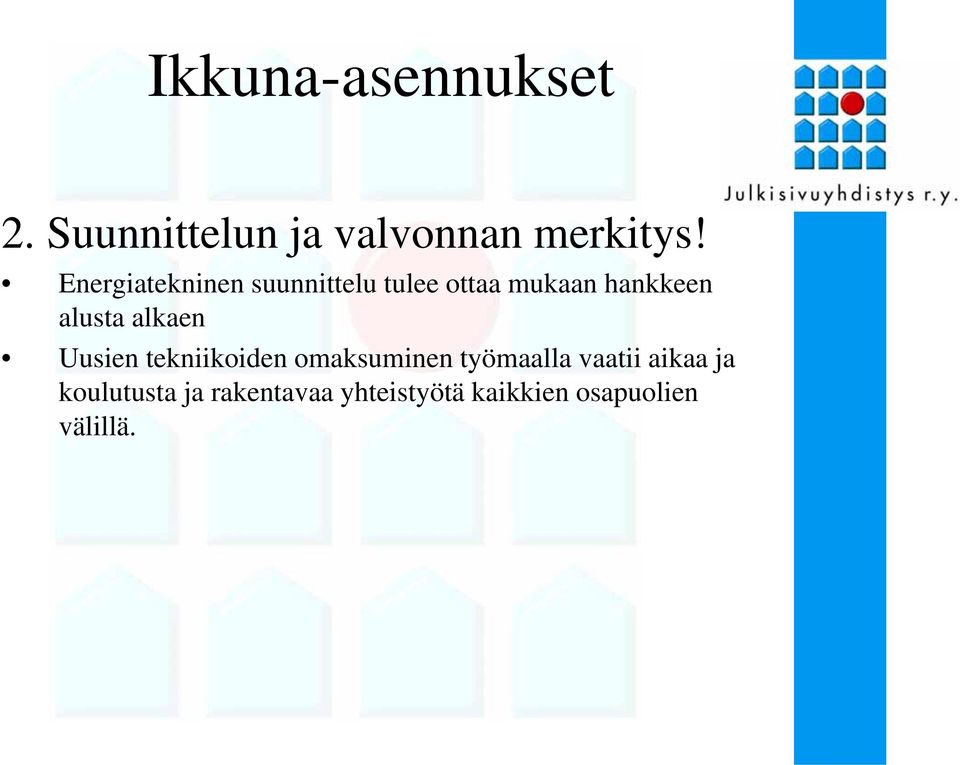 alkaen Uusien tekniikoiden omaksuminen työmaalla vaatii aikaa