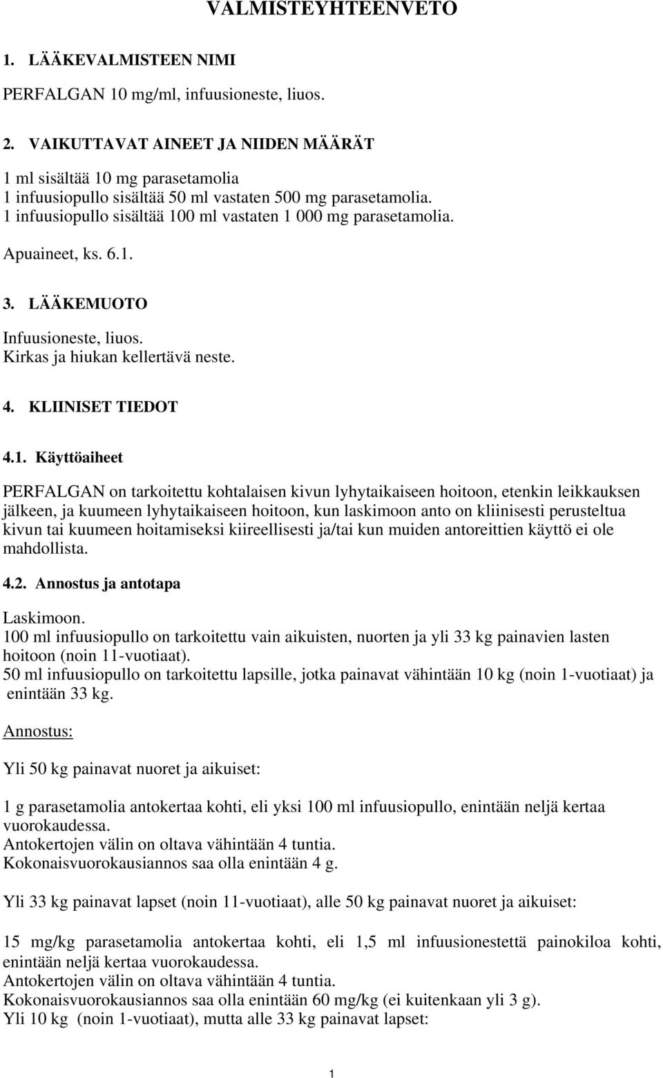 Apuaineet, ks. 6.1.