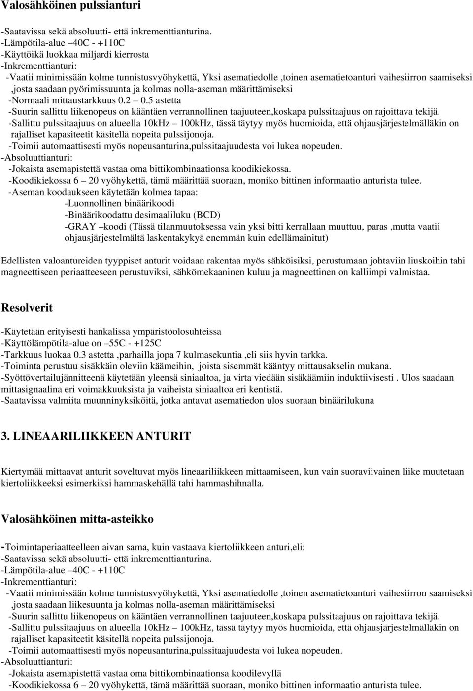saamiseksi,josta saadaan pyörimissuunta ja kolmas nolla-aseman määrittämiseksi -Normaali mittaustarkkuus 0.2 0.