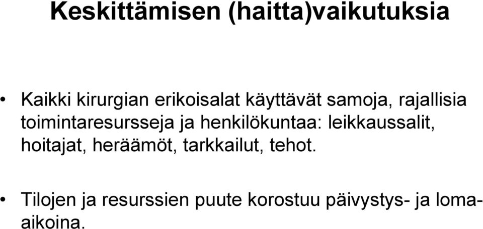 ja henkilökuntaa: leikkaussalit, hoitajat, heräämöt,